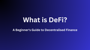 What is DeFi | Decentralised Finance